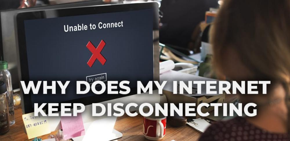 Why Does My Internet Keep Disconnecting? Causes and Solutions