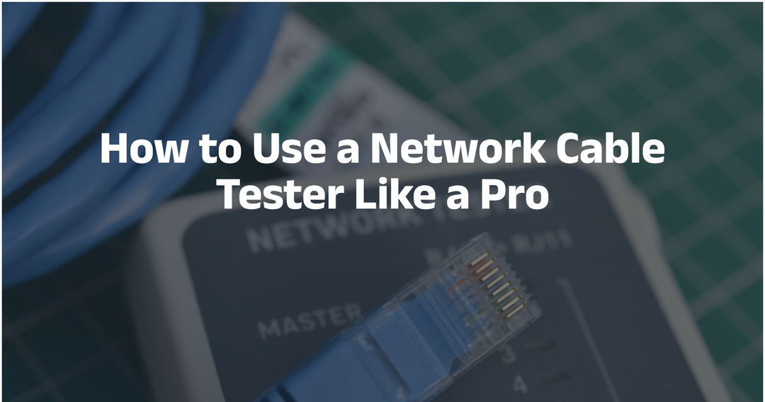 How to Use a Network Cable Tester Like a Pro