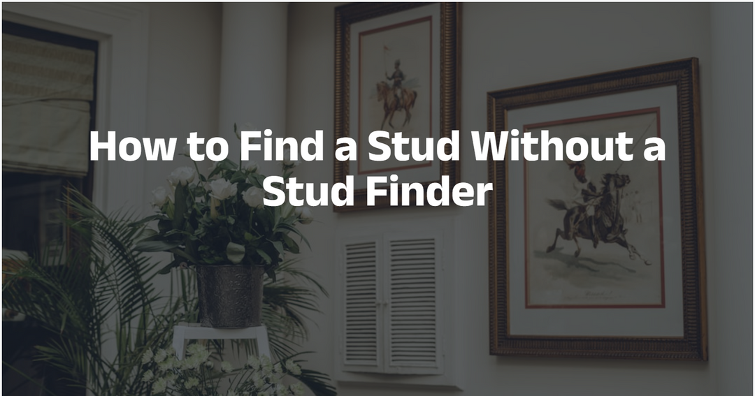 How to Find a Stud Without a Stud Finder