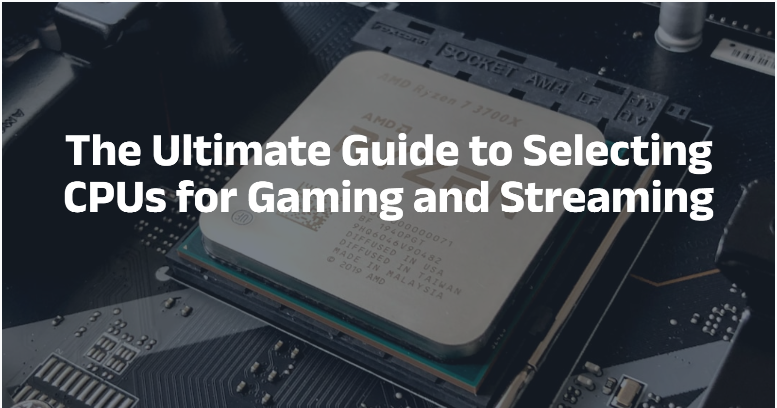 The Guide to Selecting CPUs for Gaming and Streaming: Performance, Tem ...